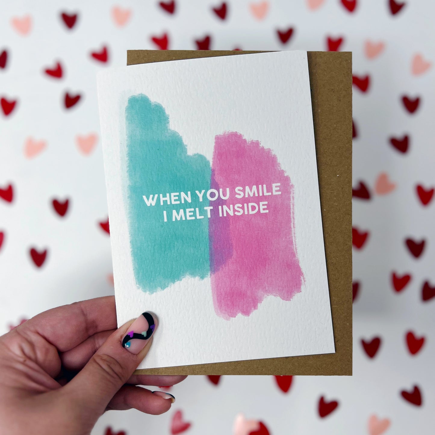 When You Smile I Melt Inside Card
