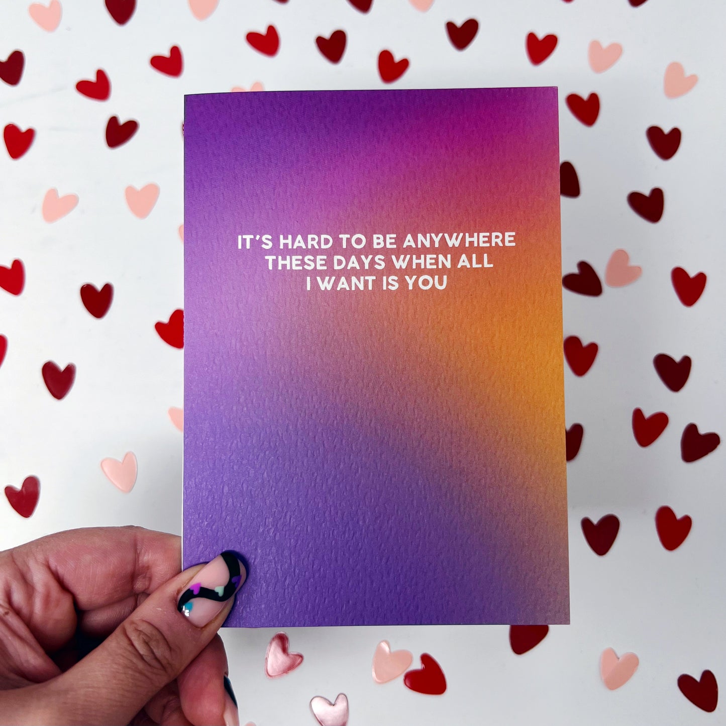 It's Hard To Be Anywhere These Days When All I Want Is You 'The Is Me Trying' Card