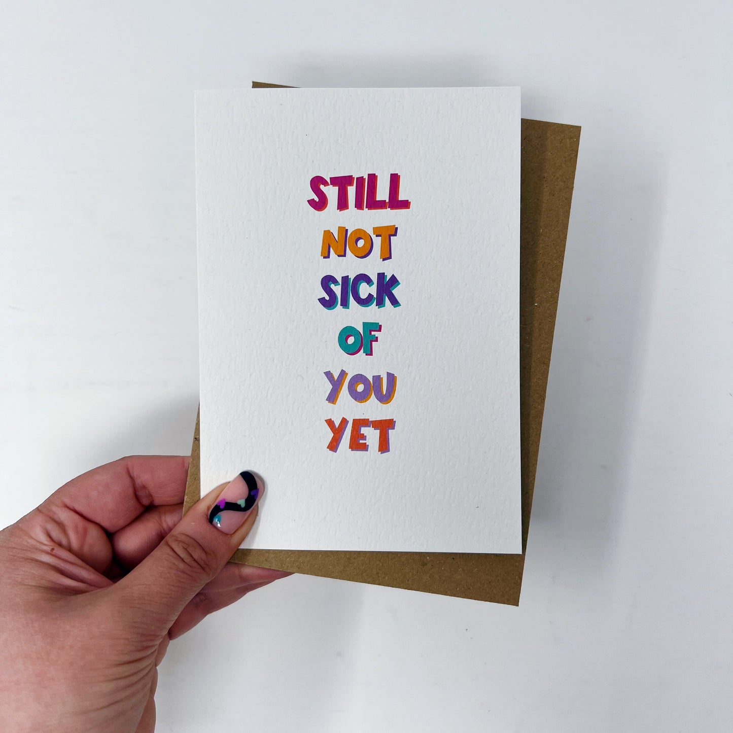 Still Not Sick Of You Yet Card