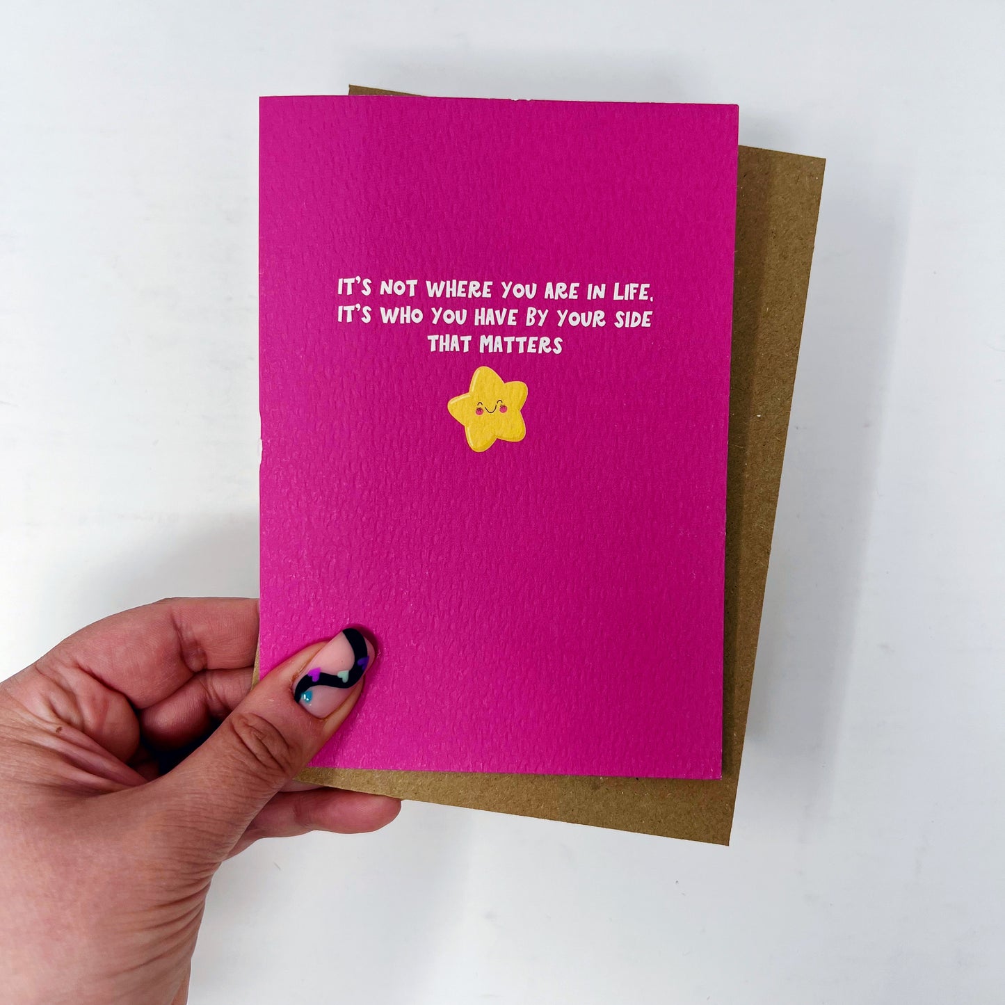 It's Not Where You Are In Life, It's Who You Have By Your Side That Matters Card