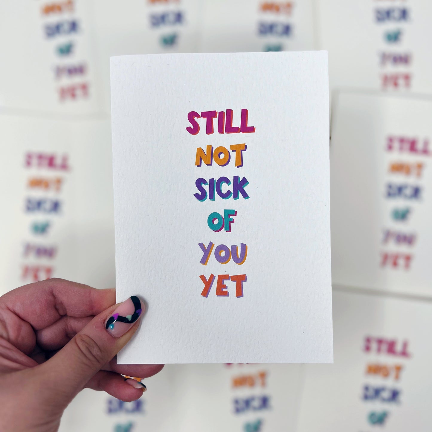 Still Not Sick Of You Yet Card