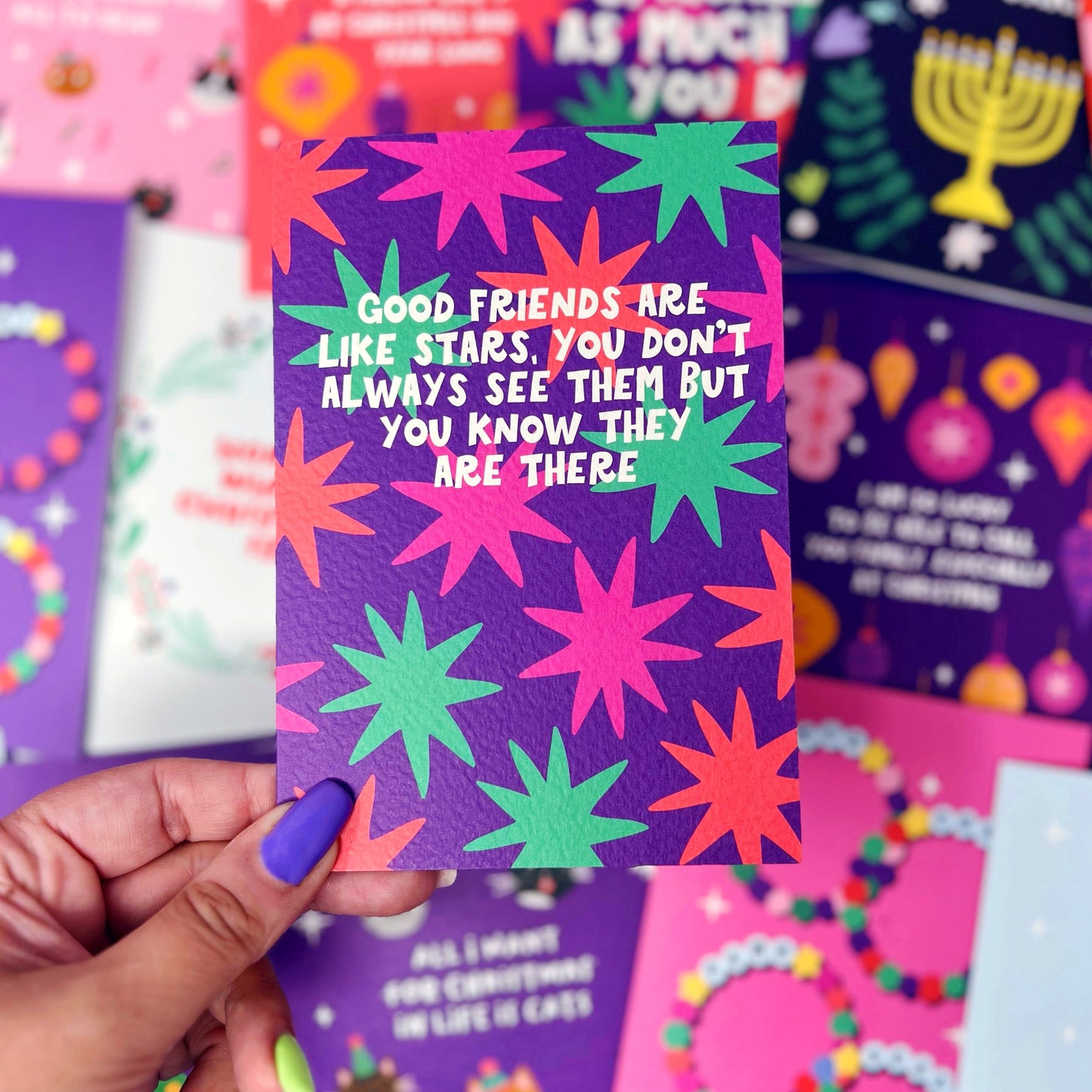 Christmas 'Good Friends Are Like Stars, You Don't Always See Them But You Know They Are There' Card