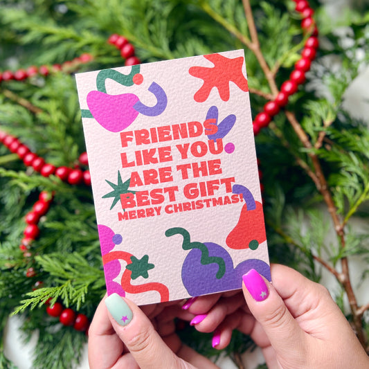 Christmas Friendship 'Friends Like You Are The Best Gift' Card