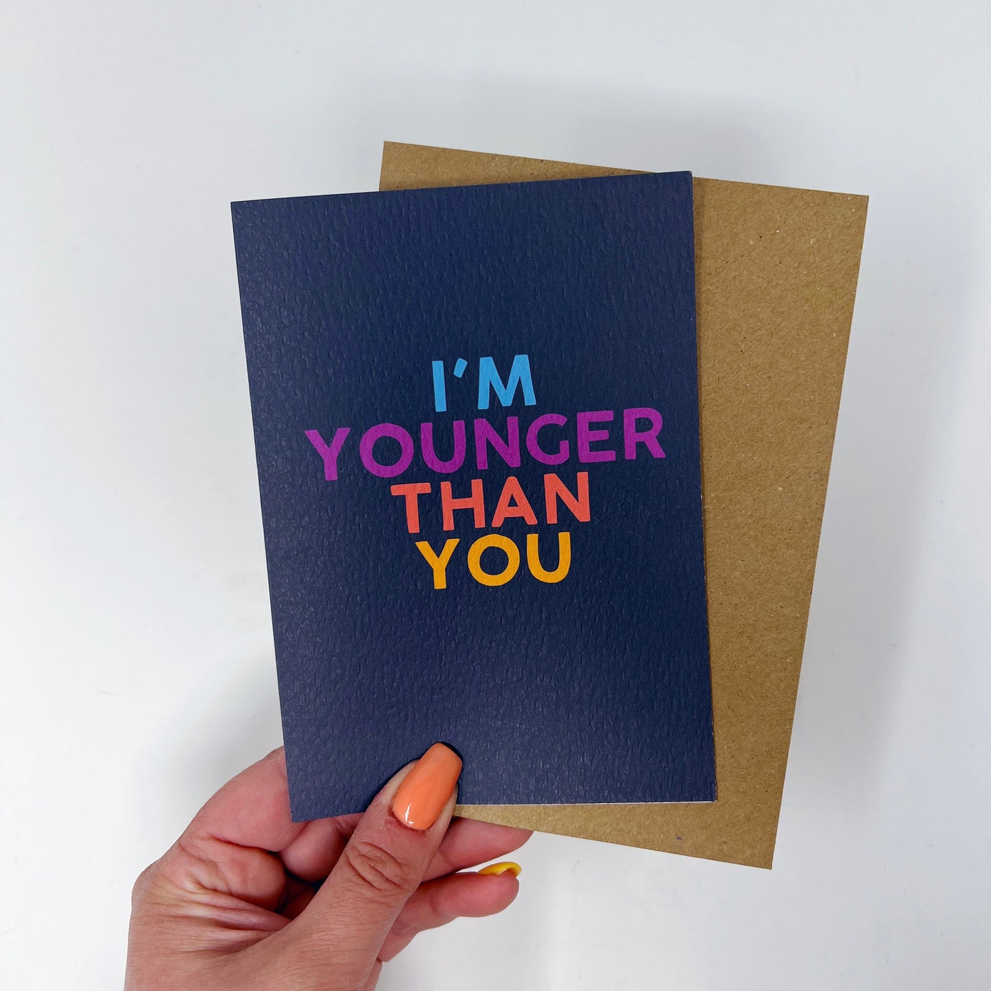 Happy Birthday 'I'm Younger Than You' Card