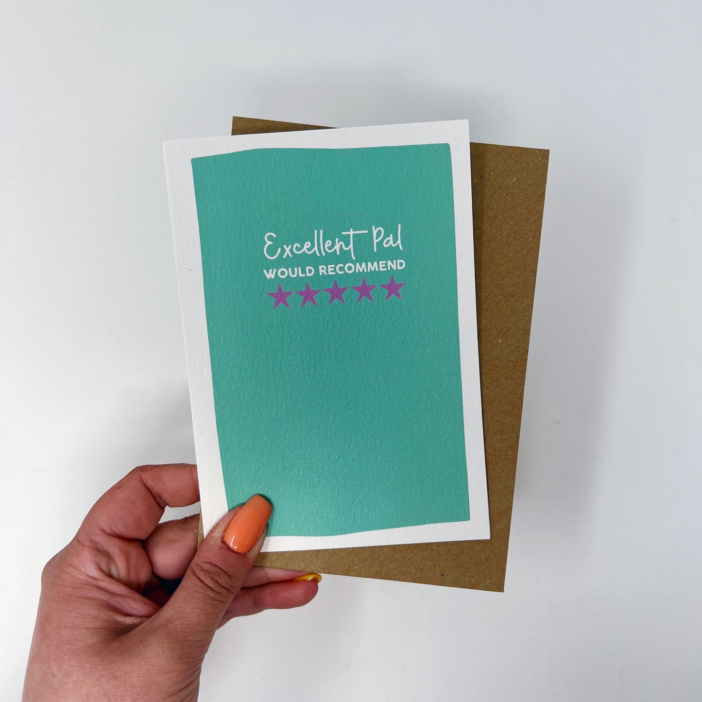 Excellent Pal Would Recommend Card