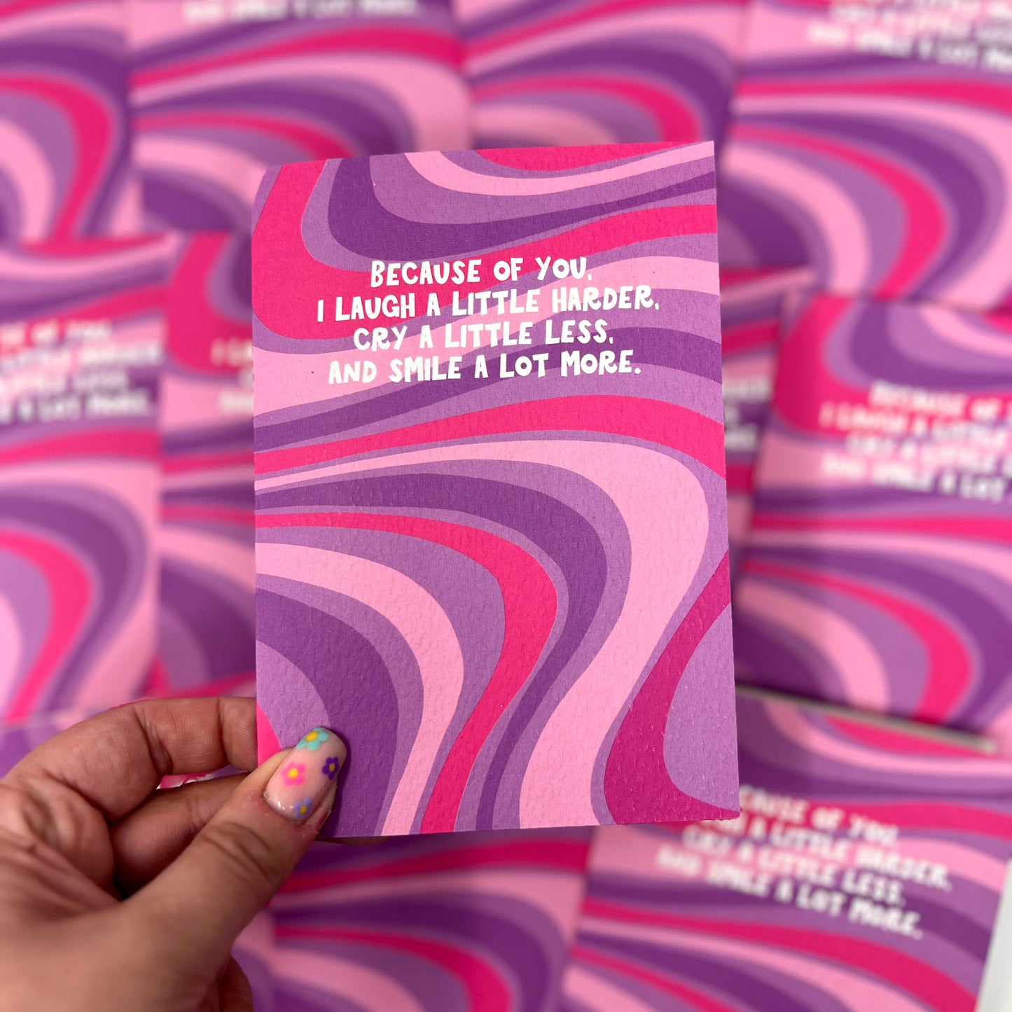 Because Of You, I Laugh A Little Harder, Cry A Little Less and Smile A Lot More Card