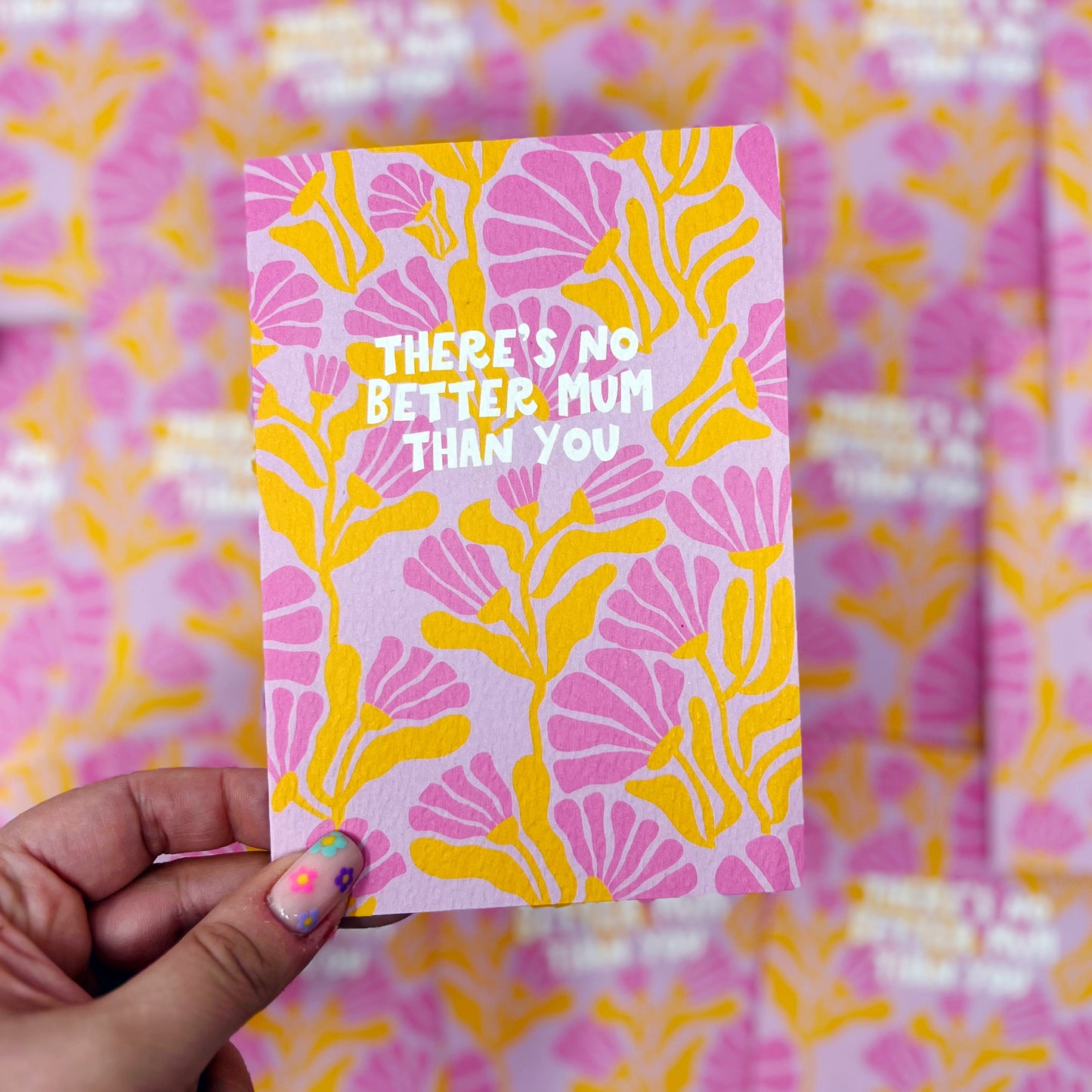 There's No Better Mum Than You Card