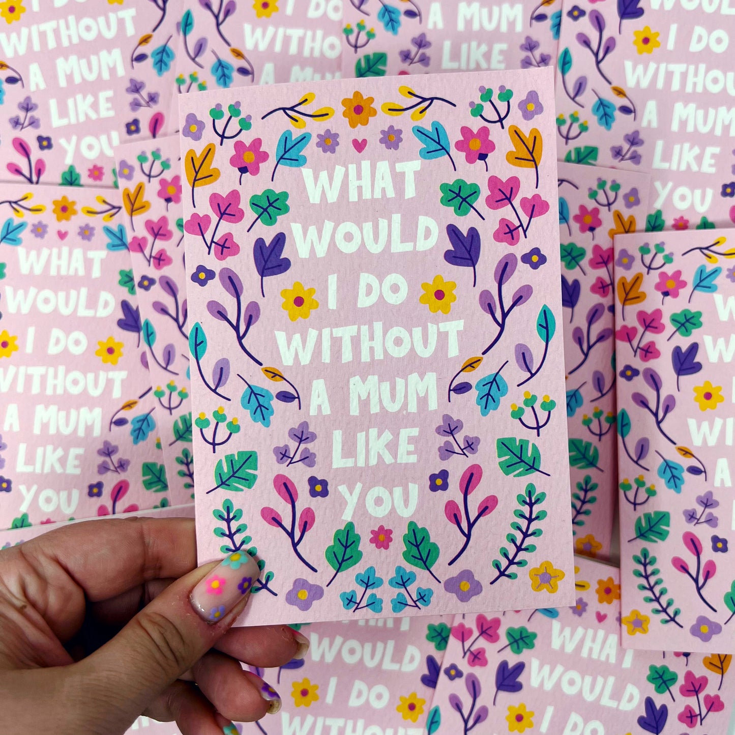 What Would I Do Without A Mum Like You