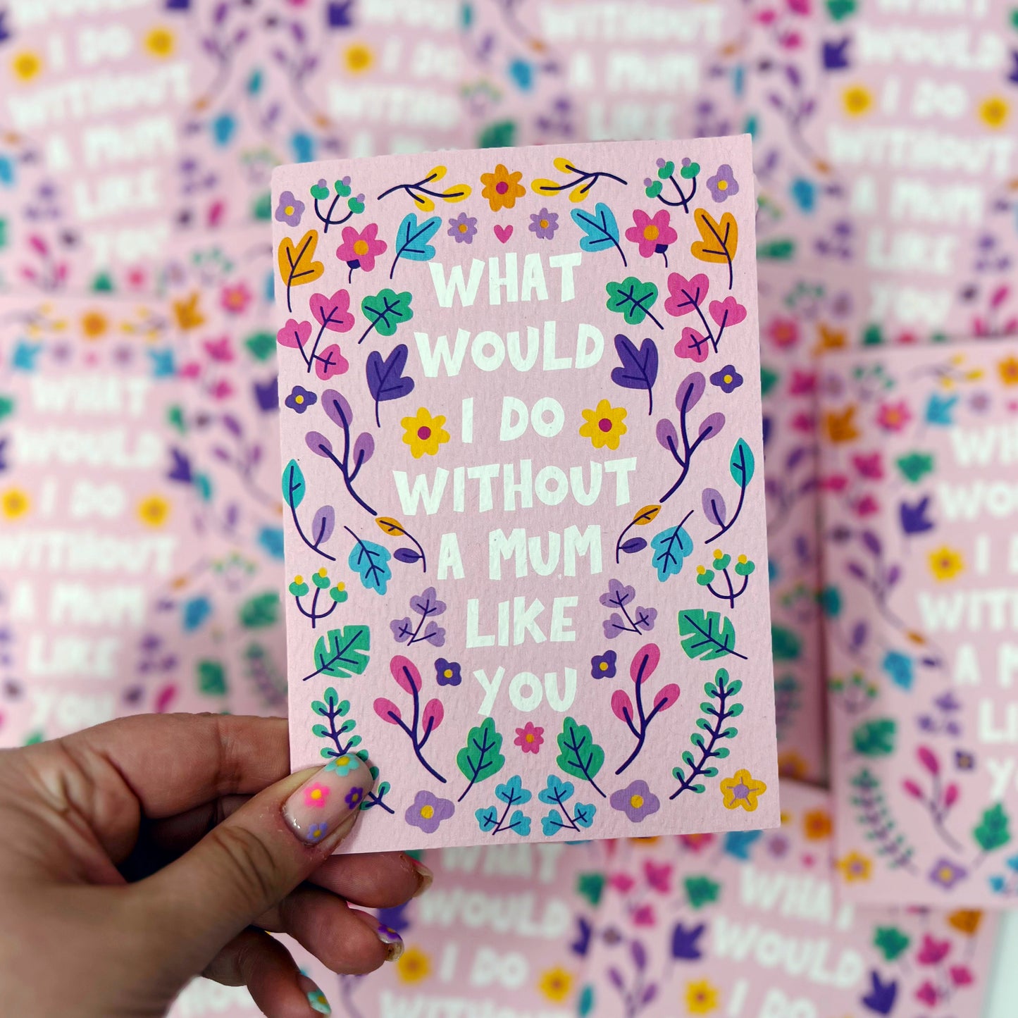 What Would I Do Without A Mum Like You