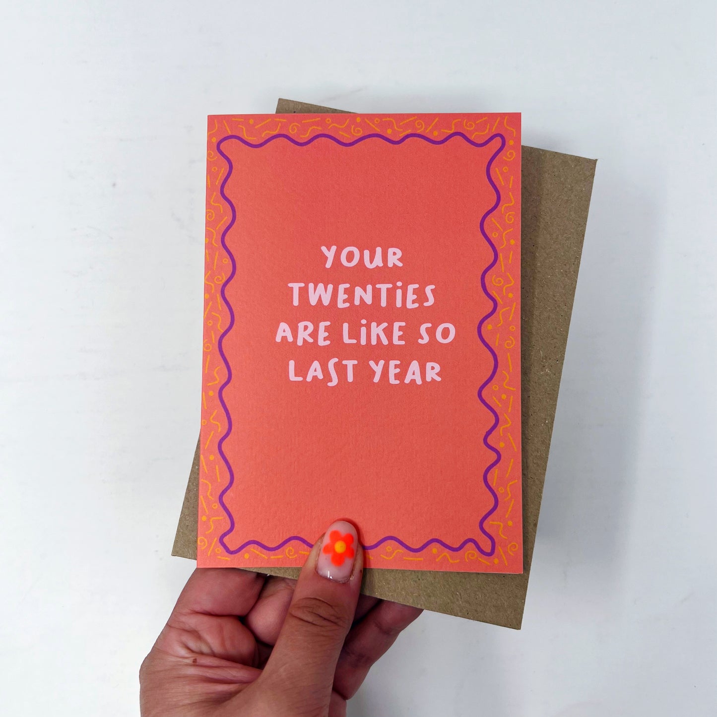 Your Twenties Are Like So Last Year Card