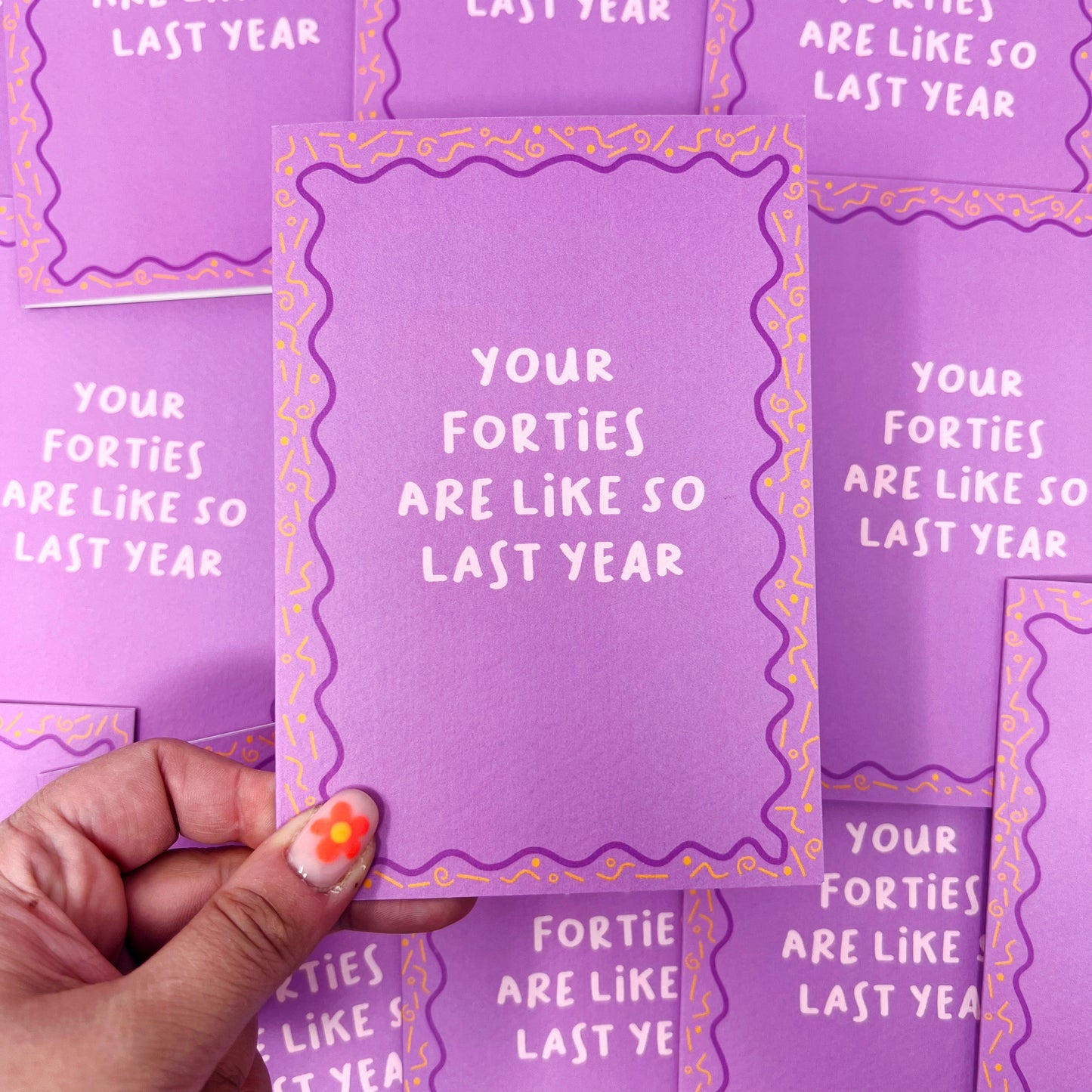 Your Forties Are Like So Last Year Card