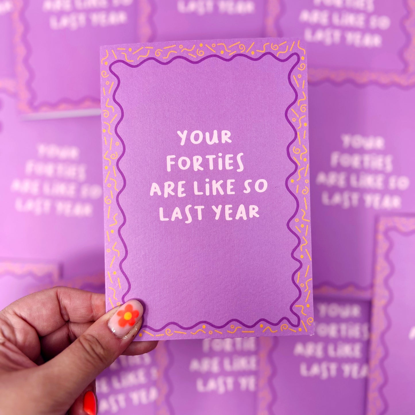 Your Forties Are Like So Last Year Card
