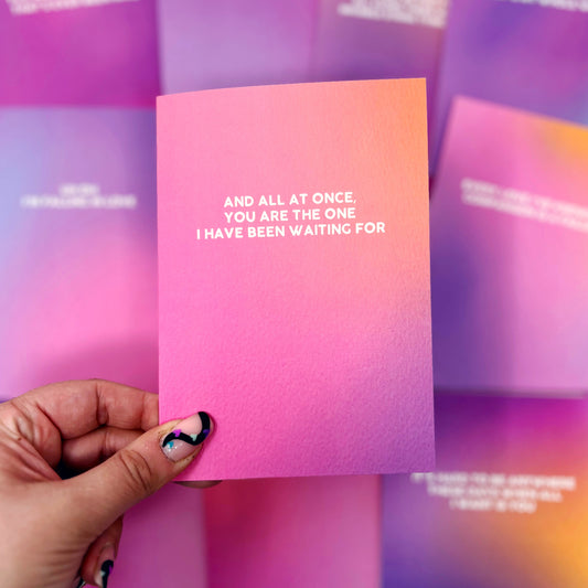 And All At Once You Are The One I Have Been Waiting For 'King Of My Heart' Card