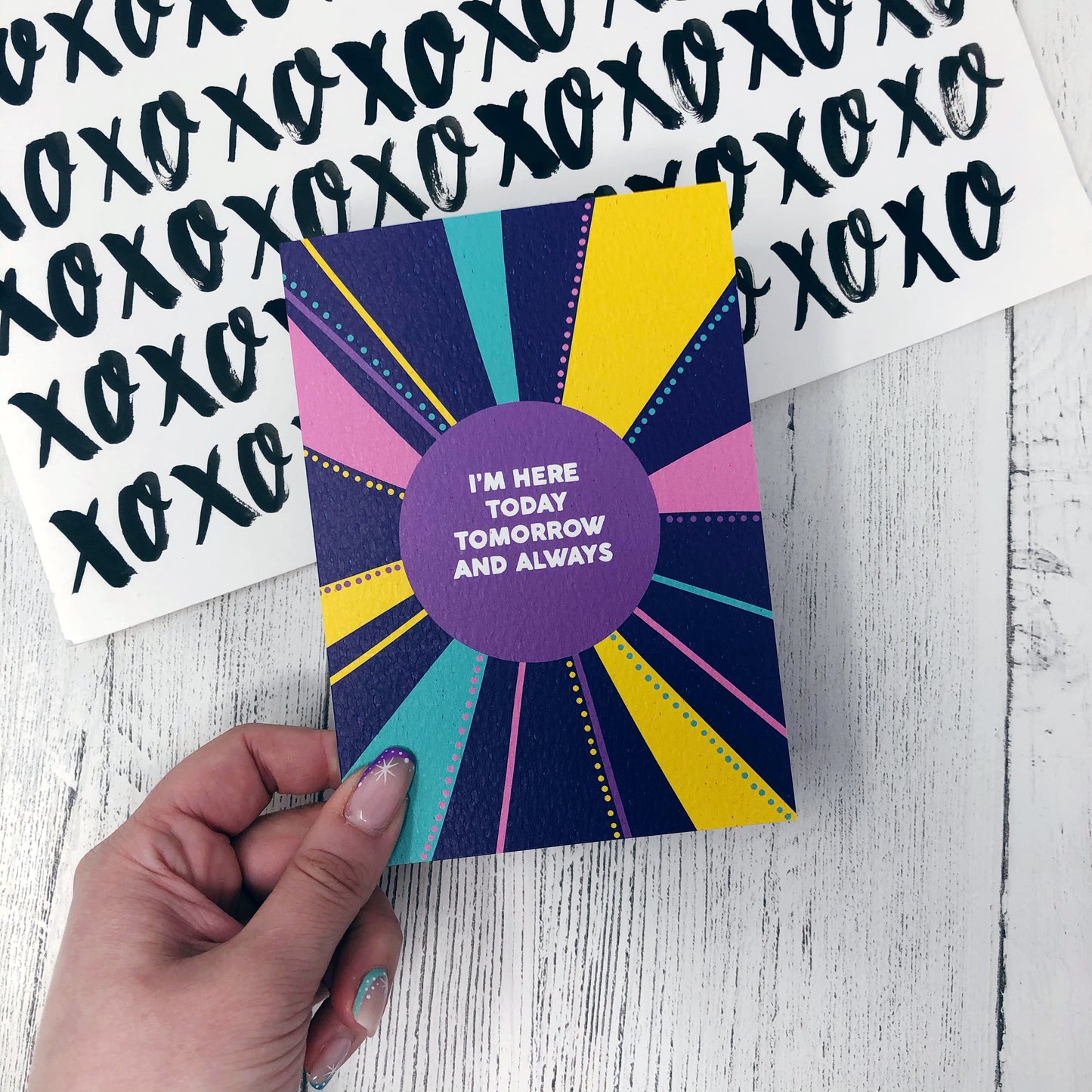 I'm Here Today, Tomorrow and Always Card