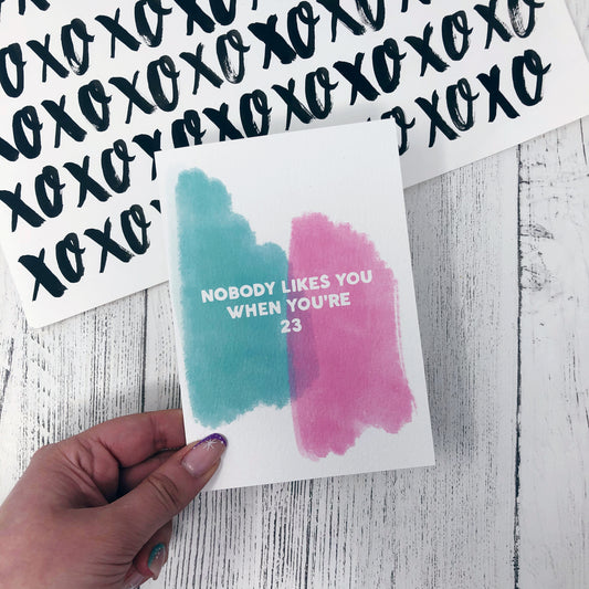 Nobody Likes You When You're 23 Card