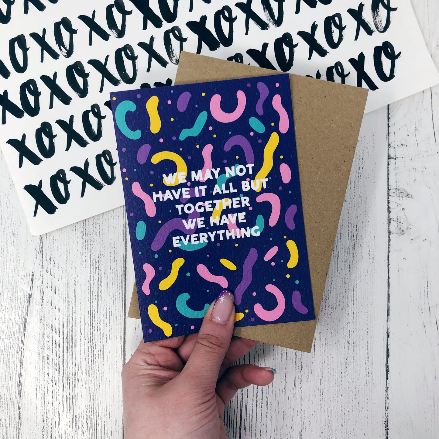 We May Not Have It All, But Together We Have Everything Card