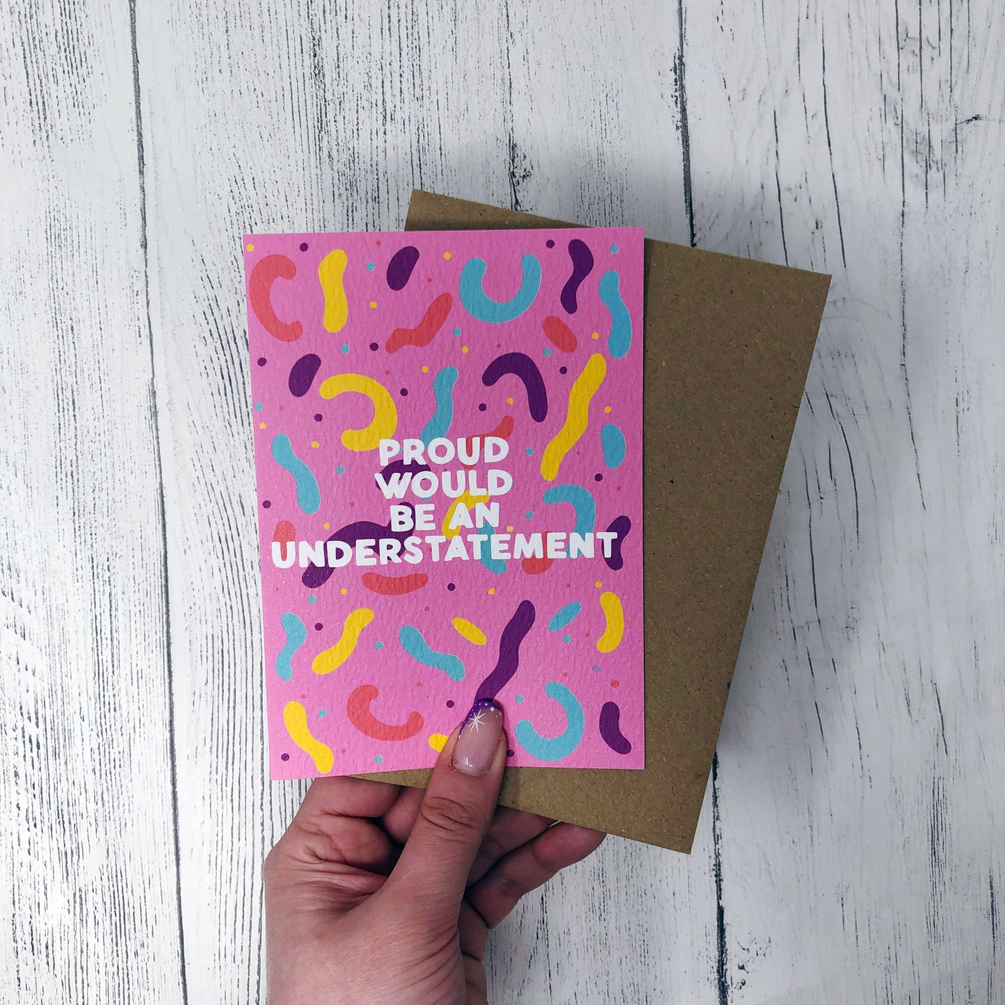 Proud Would Be An Understatement Card