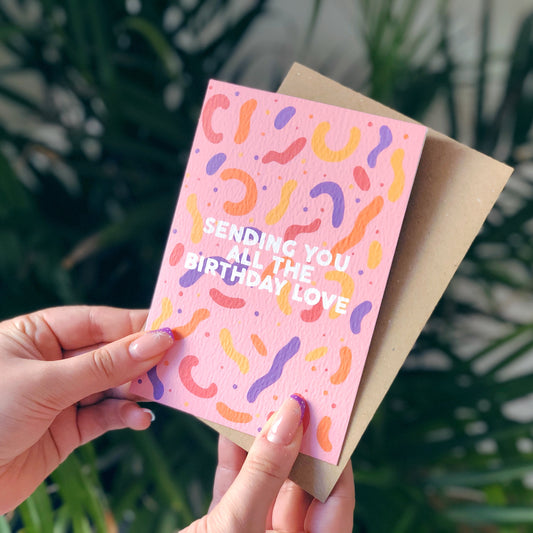 Sending You All The Birthday Love Card