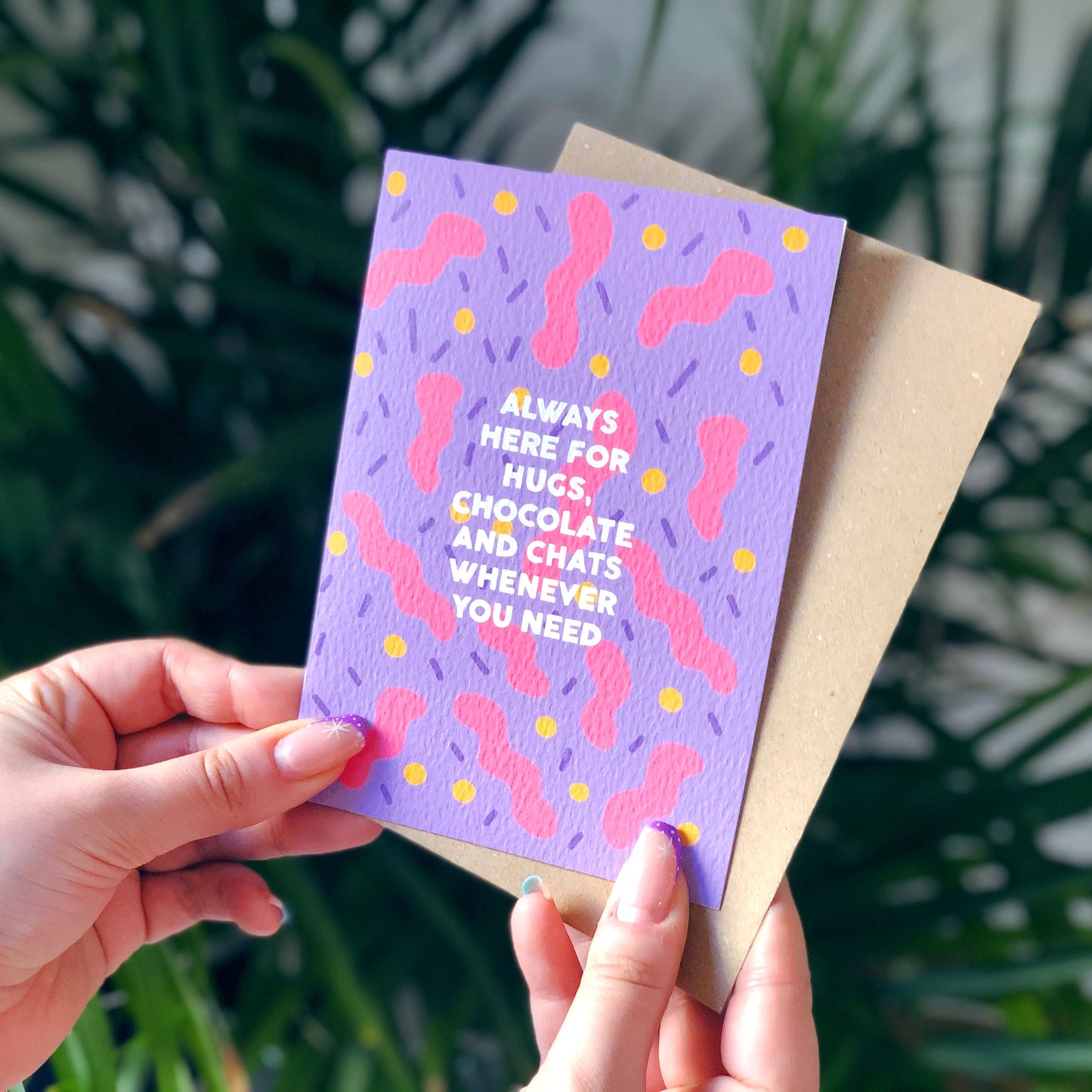 Always Here for Hugs, Chocolate and Chats Whenever You Need Card