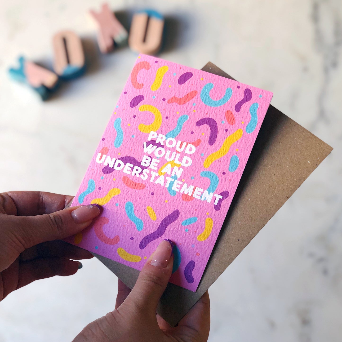 Proud Would Be An Understatement Card