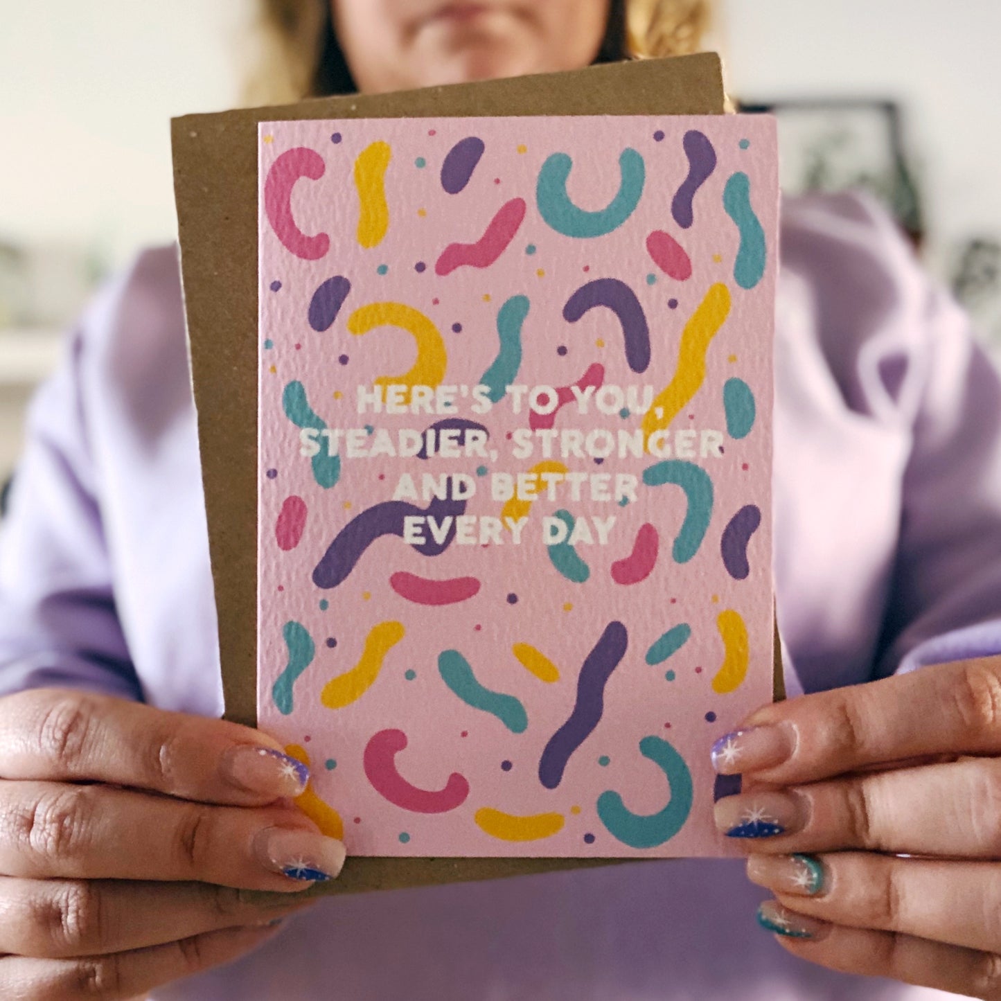 Here's To You, Steadier, Stronger and Better Every Day Card