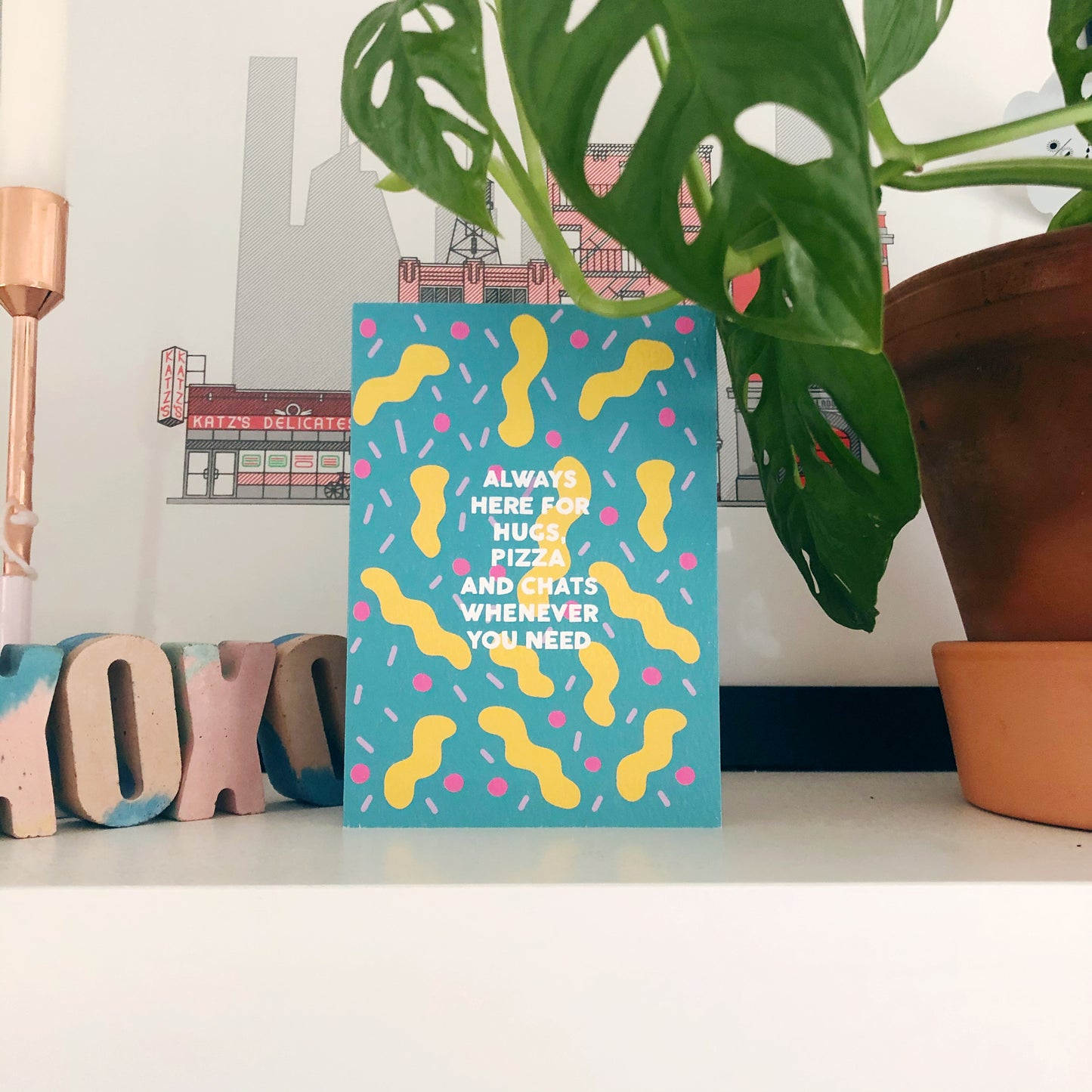 Always Here for Hugs, Pizza and Chats Whenever You Need Card