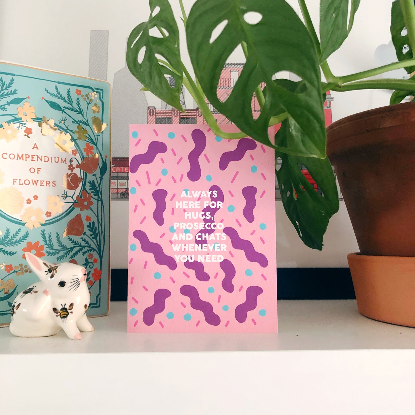 Always Here for Hugs, Prosecco and Chats Whenever You Need Card