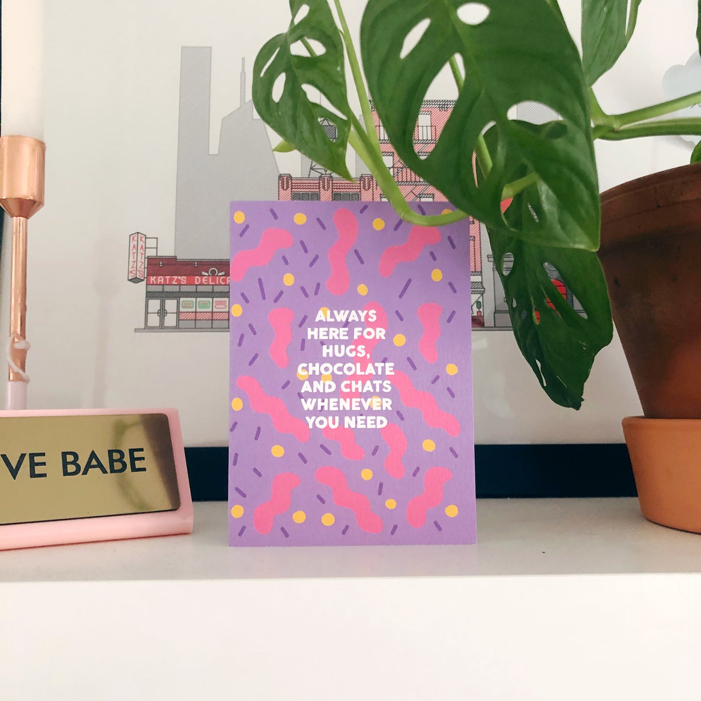 Always Here for Hugs, Chocolate and Chats Whenever You Need Card