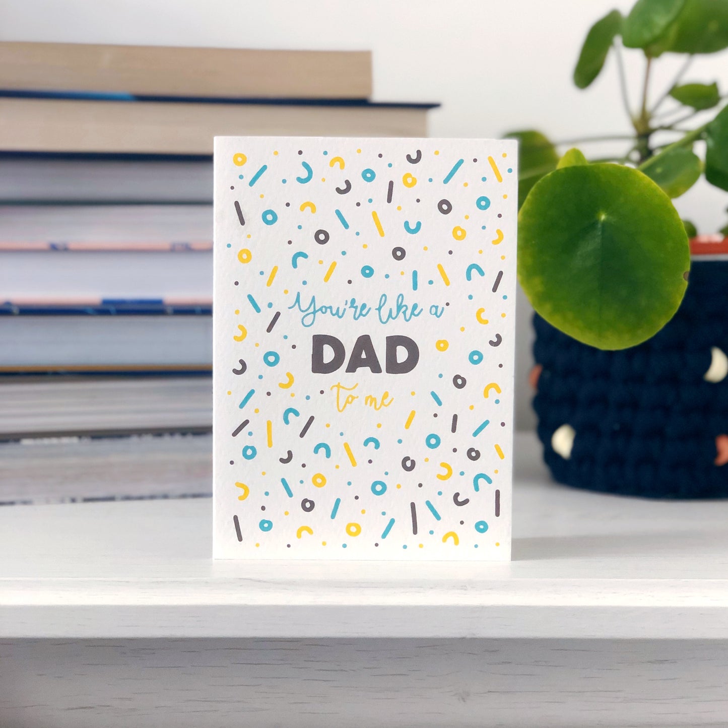 You're Like A Dad To Me Card