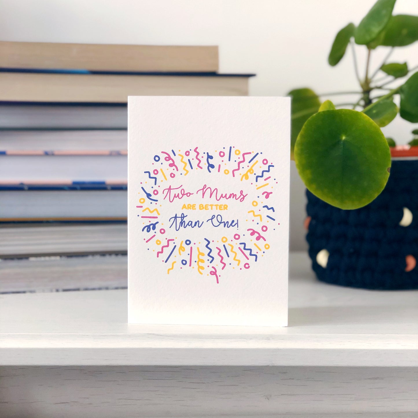 Two Mums Are Better Than One Mum Card