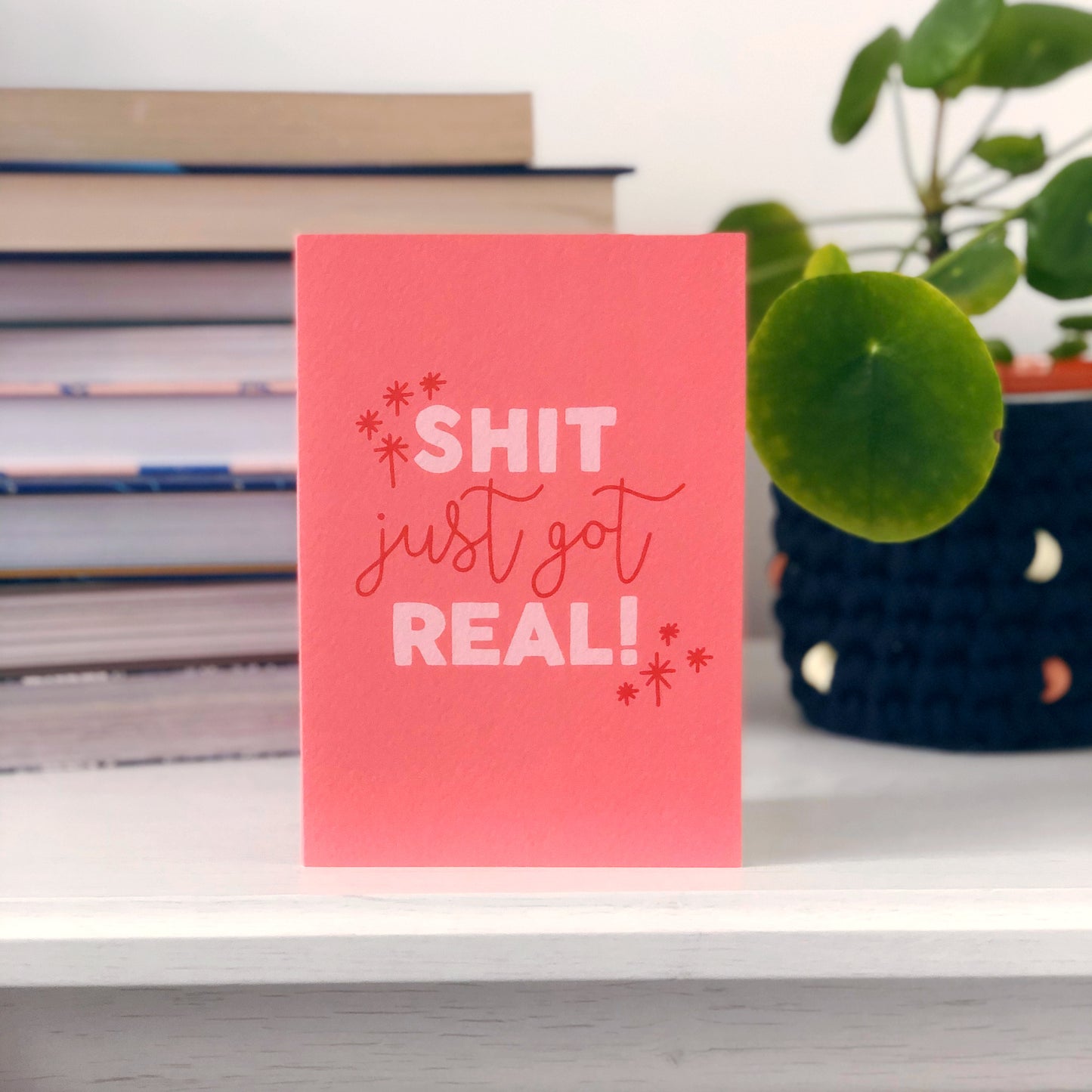 Shit Just Got Real Card