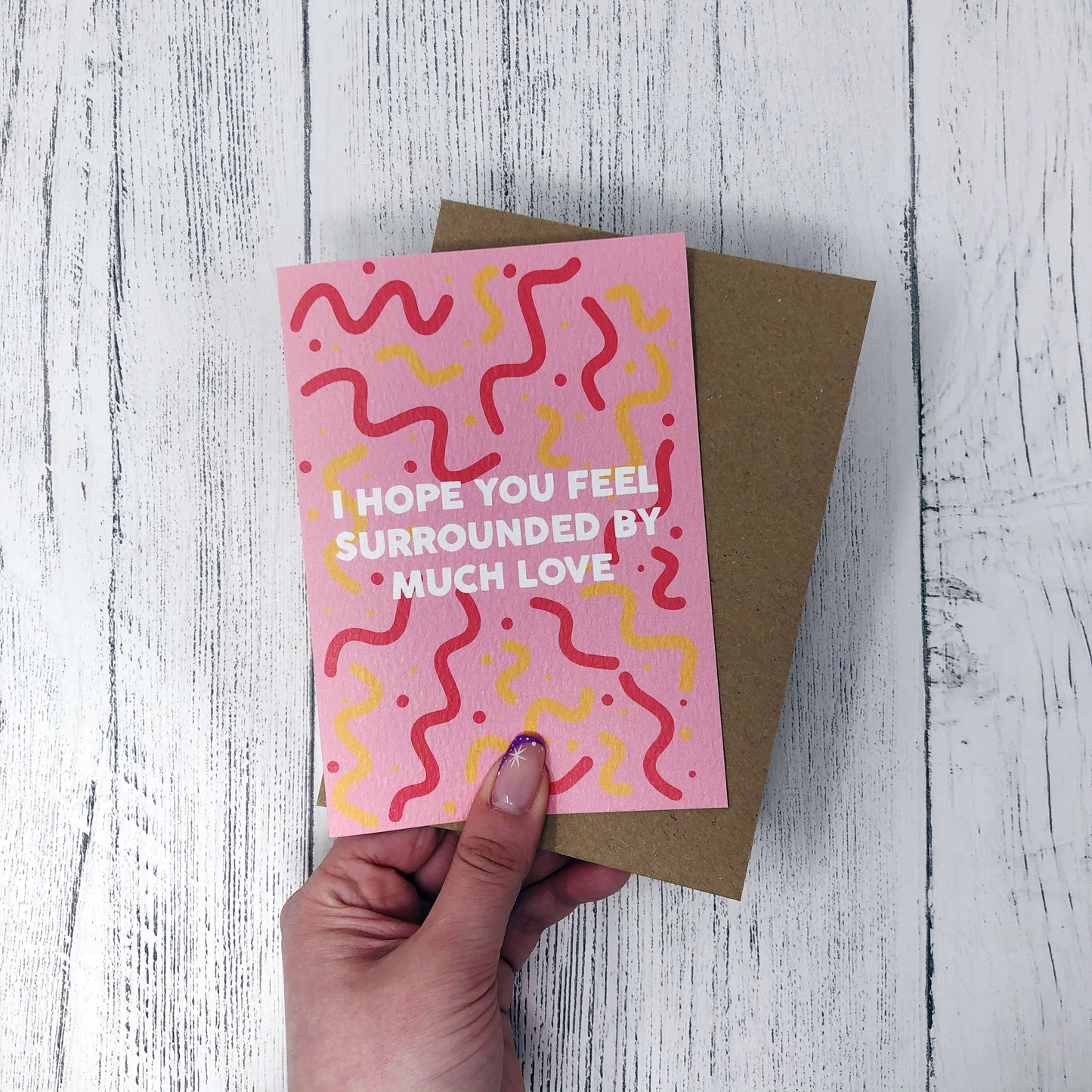 I Hope You Feel Surrounded By Much Love Card