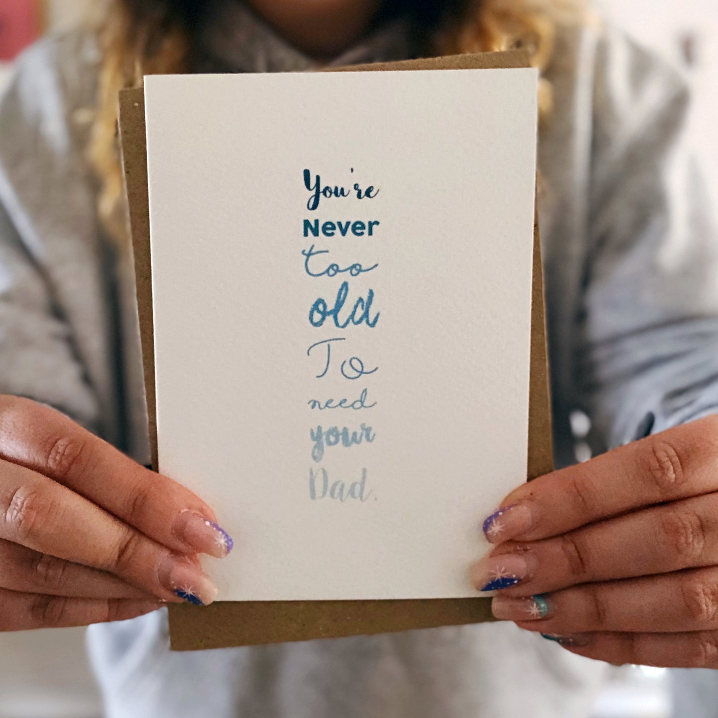 Never Too Old To Need Your Dad Card