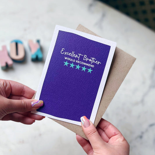 Excellent Brother Would Recommend Card
