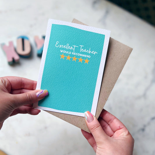 Excellent Teacher Would Recommend Card