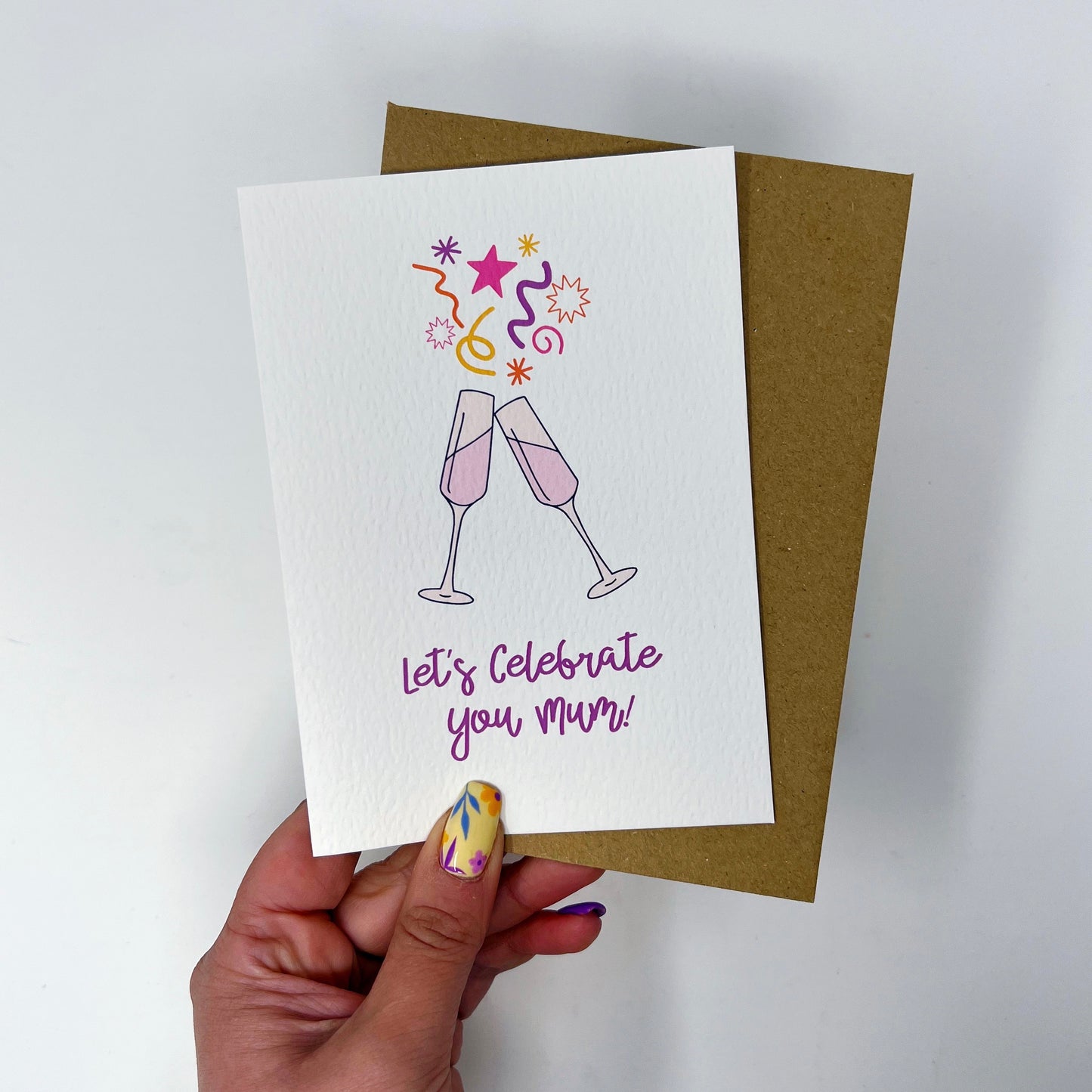Let's Celebrate You Mum Card