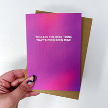 You Are The Best Thing That's Ever Been Mine 'Mine' Card