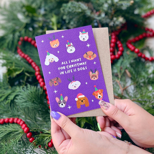 Christmas 'All I Want For Christmas (In Life) Is Dogs' Card