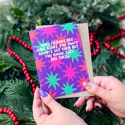 Christmas 'Good Friends Are Like Stars, You Don't Always See Them But You Know They Are There' Card