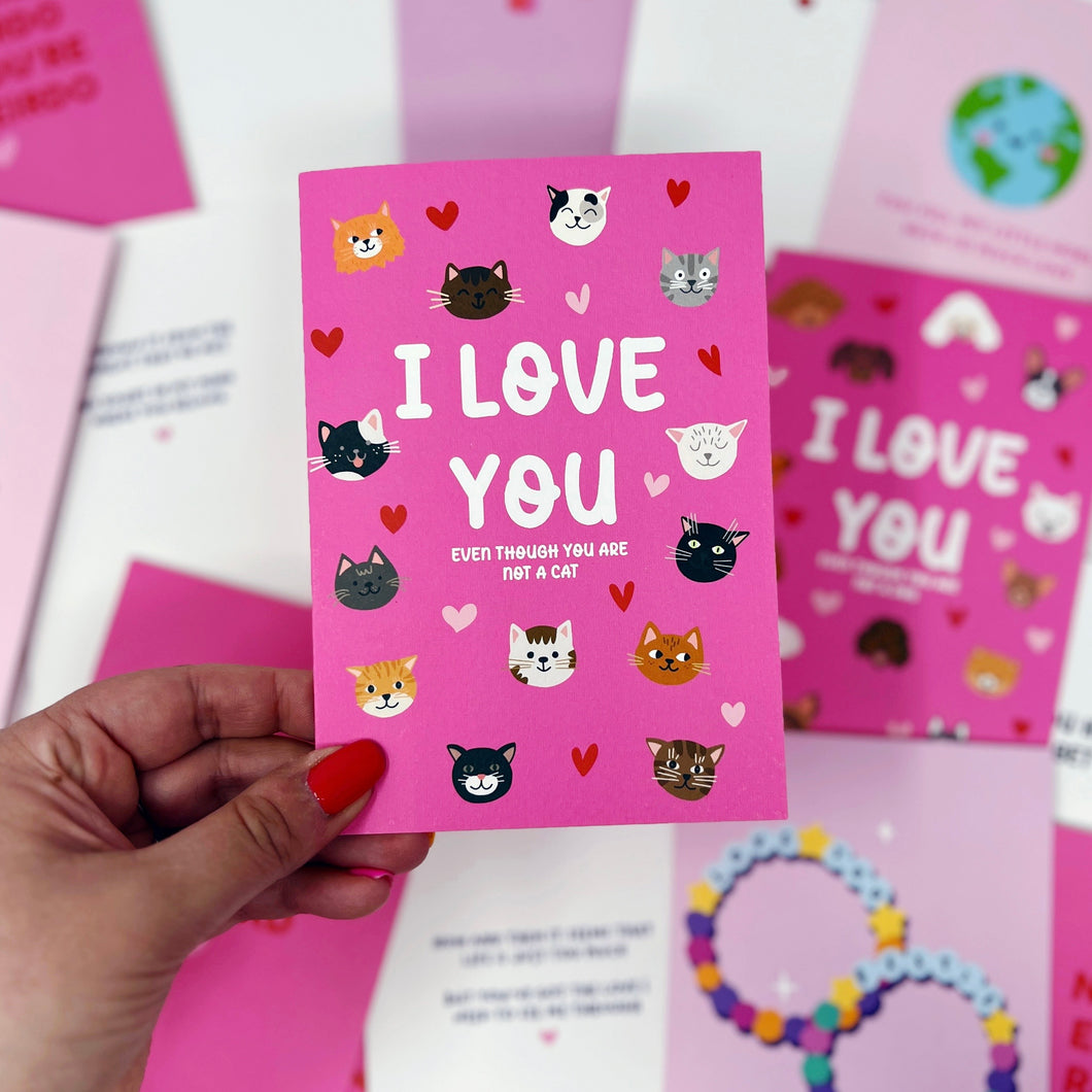 I Love You Even Though You Are Not A Cat Card