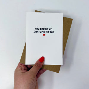 You Had Me At I Hate People Too Card