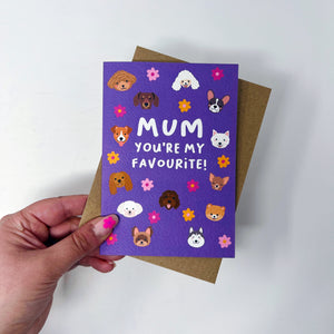 Mum You're My Favourite Dog Card