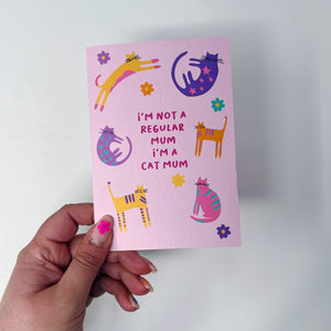 I'm Not A Regular Mum, I'm A Cat Mum Card