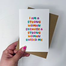 I Am A Strong Woman Because A Strong Woman Raised Me Card