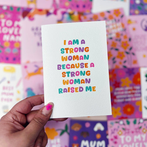 I Am A Strong Woman Because A Strong Woman Raised Me Card