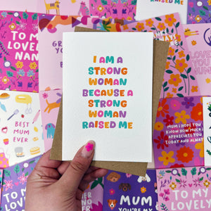 I Am A Strong Woman Because A Strong Woman Raised Me Card