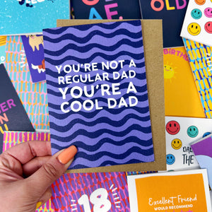 You're Not A Regular Dad, You're A Cool Dad Card