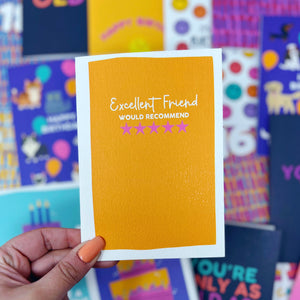 Excellent Friend Would Recommend Card