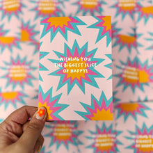 Wishing You The Biggest Slice Of Happy Card