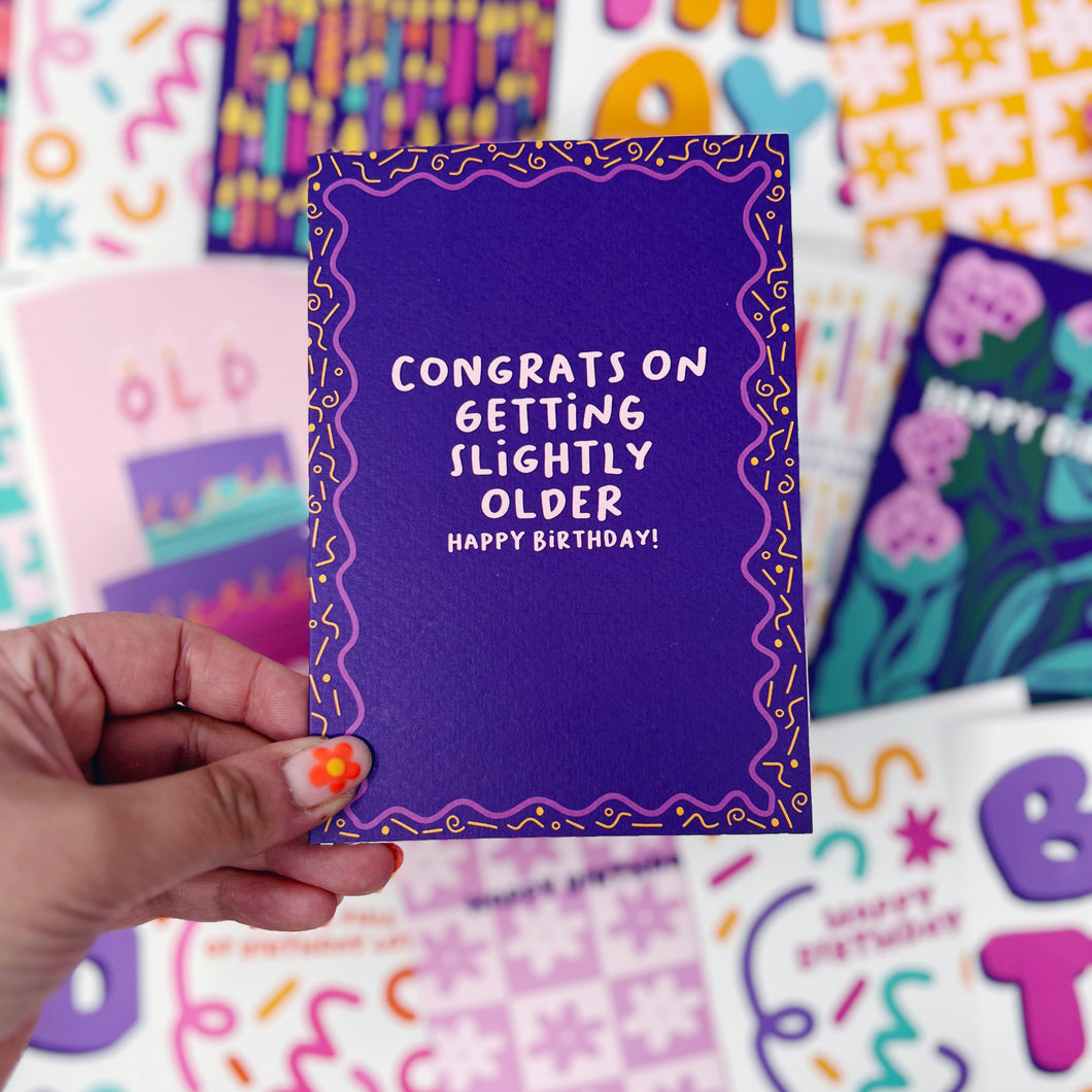 Congrats On Getting Slightly Older Birthday Card